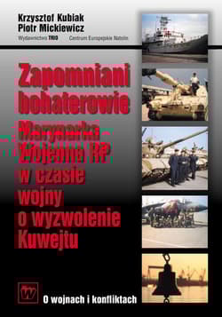 Zapomniani bohaterowie Marynarka Wojenna RP w czasie wojny o wyzwolenie Kuwejtu