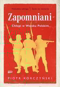 Zapomniani. Chłopi w Wojsku Polskim
