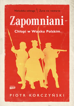 Zapomniani. Chłopi w Wojsku Polskim - ebook - Piotr Korczyński