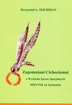 Zapomniani Cichociemni z Wydziału Spraw Specjalnych MON PSZ na Zachodzie