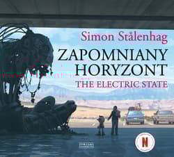 Zapomniany horyzont. The Electric State - Simon Stålenhag