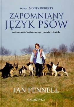 Zapomniany język psów Jak zrozumieć najlepszego przyjaciela człowieka - Jan Fennell
