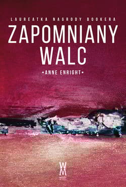 Zapomniany walc - Anne Enright