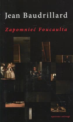 Zapomnieć Foucaulta - Jean Baudrillard