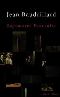 Zapomnieć Foucaulta - Jean Baudrillard