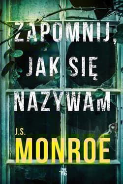 Zapomnij, jak się nazywam - J.S. Monroe