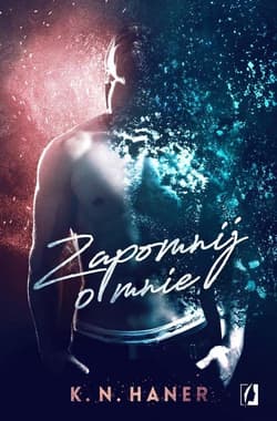 Zapomnij o mnie - K.N. Haner
