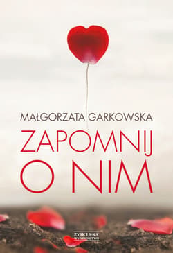 Zapomnij o nim - ebook - Małgorzata Garkowska