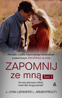 Zapomnij ze mną Tom 1 - J. Lynn