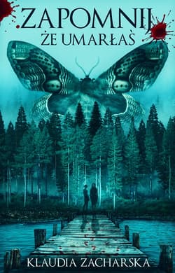 Zapomnij, że umarłaś - Klaudia Zacharska