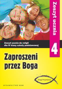 Zaproszeni przez Boga 4. Zeszyt ucznia. Szkoła podstawowa