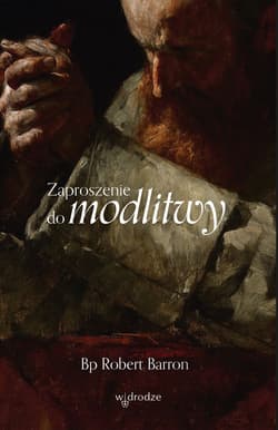 Zaproszenie do modlitwy - Robert Barron