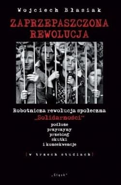 Zaprzepaszczona rewolucja Robotnicza rewolucja społeczna