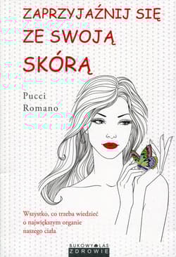 Zaprzyjaźnij się ze swoją skórą