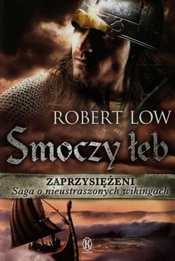 Zaprzysiężeni Smoczy łeb Tom 4 - Robert Low