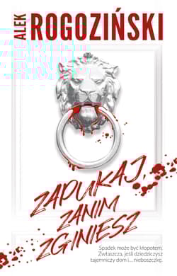 Zapukaj, zanim zginiesz - Alek Rogoziński