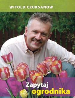 Zapytaj ogrodnika - ebook - Witold Czuksanow