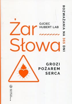 Żar słowa Grozi pożarem serca Rozważania na 365 dni - Hubert Lab