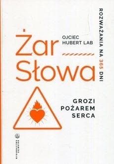 Żar słowa Grozi pożarem serca Rozważania na 365 dni - Hubert Lab