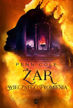 Żar Wiecznego Płomienia. Klątwa Przodków. Tom 3. Część 1 - Penn Cole