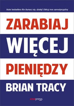 Zarabiaj więcej pieniędzy - audiobook - Brian Tracy