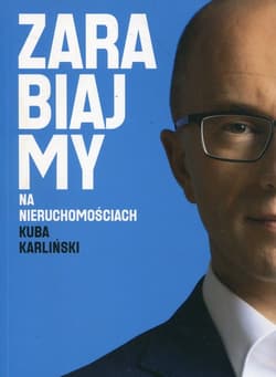 Zarabiajmy na nieruchomościach - Kuba Karliński