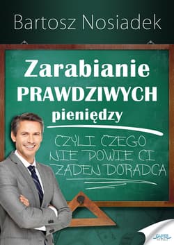Zarabianie PRAWDZIWYCH pieniędzy - audiobook - Bartosz Nosiadek