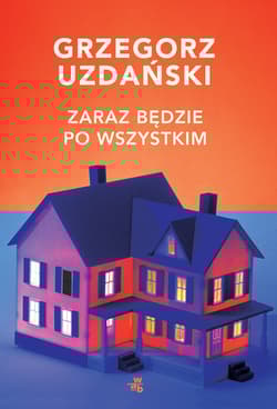 Zaraz będzie po wszystkim - Grzegorz Uzdański