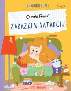 Zarazki w natarciu. Co zrobi Frania? - Barbara Supeł