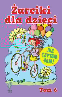 Żarciki dla dzieci. Tom 6 - praca zbirowa