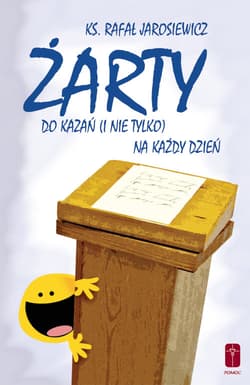 Żarty do kazań (i nie tylko) na każdy dzień - Jarosiewicz Rafał