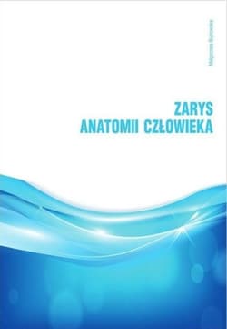Zarys anatomii człowieka - Bujnowska Małgorzata