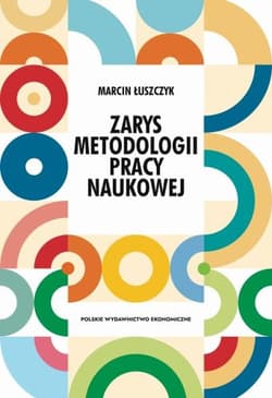 Zarys metodologii pracy naukowej - Marcin Łuszczyk