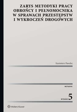 Zarys metodyki pracy obrońcy i pełnomocnika w sprawach przestępstw i wykroczeń drogowych - Kazimierz Pawelec