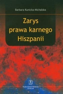 Zarys prawa karnego Hiszpanii -  Kunicka-Michalska Barbara