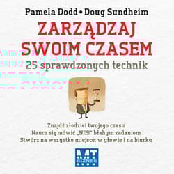 Zarządzaj swoim czasem 25 sprawdzonych technik - Dodd Pamela, Sundheim Doug