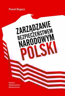 Zarządzanie bezpieczeństwem narodowym Polski - Paweł Bogacz