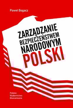 Zarządzanie bezpieczeństwem narodowym Polski - Paweł Bogacz