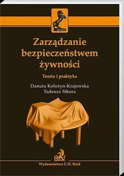 Zarządzanie bezpieczeństwem żywności Teoria i praktyka - Kołozyn-Krajewska Danuta, Sikora Tadeusz