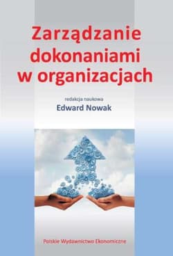 Zarządzanie dokonaniami w organizacjach - Nowak Edward