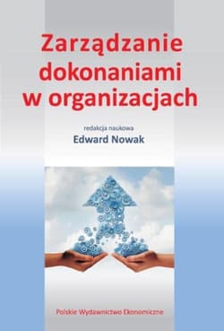 Zarządzanie dokonaniami w organizacjach - Nowak Edward