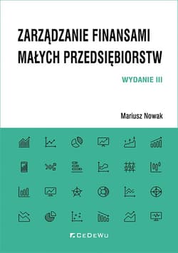 Zarządzanie finansami małych przedsiębiorstw - Nowak Mariusz