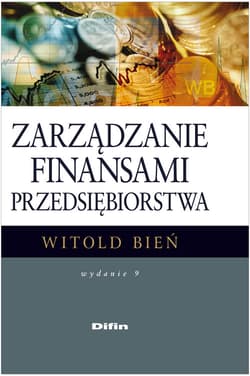 Zarządzanie finansami przedsiębiorstwa - Bień Witold