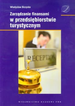 Zarządzanie finansami w przedsiębiorstwie turystycznym - Władysław Biczysko