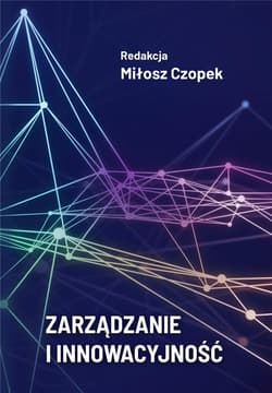 Zarządzanie i innowacyjność - Czopek Miłosz Redakcja
