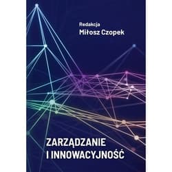Zarządzanie i innowacyjność - Czopek Miłosz Redakcja