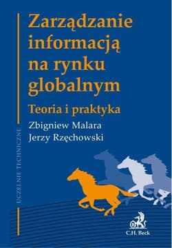 Zarządzanie informacją na rynku globalnym Teoria i praktyka - Rzęchowski Jerzy