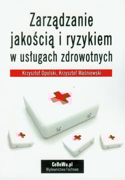 Zarządzanie jakością i ryzykiem w usługach zdrowotnych - Krzysztof Waśniewski