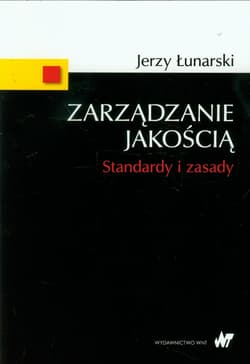Zarządzanie jakością Standardy i zasady - Jerzy Łunarski