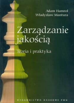 Zarządzanie jakością Teoria i praktyka - Adam Hamrol, Mantura Władysław